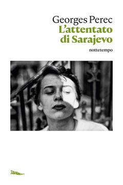 L'attentato di Sarajevo Georges Perec
